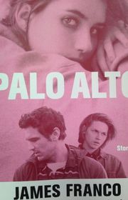 Book cover for "Palo Alto" by James Franco