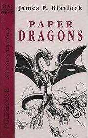 Book cover for "Paper Dragons" by James P Blaylock