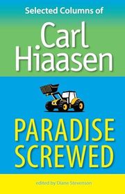 Book cover for "Paradise Screwed: Selected Columns of Carl Hiaasen"