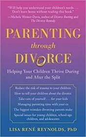 Book cover for "Parenting through Divorce" by Lisa René Reynolds Ph.D