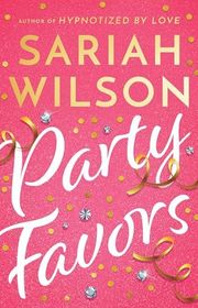 Book cover for "Party Favors" by Sariah Wilson