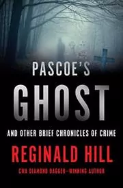 Book cover for "Pascoe's Ghost" by Reginald Hill