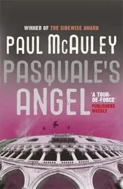 Book cover for "Pasquale's Angel" by Paul J McAuley