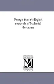 Passages from the English notebooks of Nathaniel Hawthorne