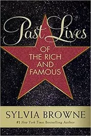 Past Lives of the Rich and Famous