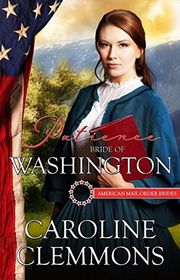 Book cover for "Patience: Bride Of Washington" by Caroline Clemmons