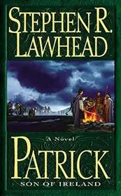 Book cover for "Patrick: Son of Ireland" by Stephen R Lawhead
