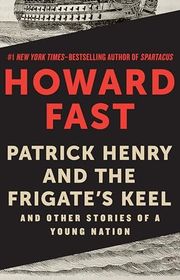 Book cover for "Patrick Henry and the Frigate's Keel"