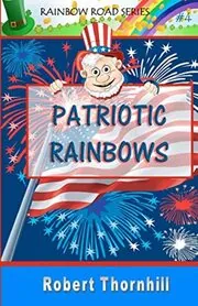 Book cover for "Patriotic Rainbows" by Robert Thornhill