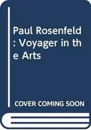 Paul Rosenfeld, Voyager in the Arts