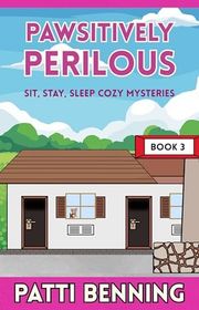 Book cover for "Pawsitively Perilous" by Patti Benning