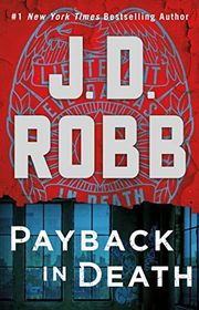 Book cover for "Payback in Death" by JD Robb