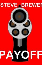 Book cover for "Payoff" by Steve Brewer