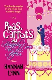 Peas, Carrots and Happily Ever After