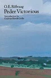 Book cover for "Peder Victorious: A Tale of the Pioneers Twenty Years Later" by OE Rølvaag