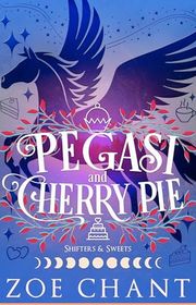 Book cover for "Pegasi and Cherry Pie" by Zoe Chant
