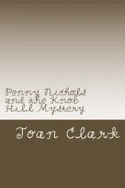 Book cover for "Penny Nichols and the Knob Hill Mystery" by Mildred A Wirt