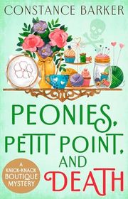 Book cover for "Peonies, Petit Point and Death" by Constance Barker