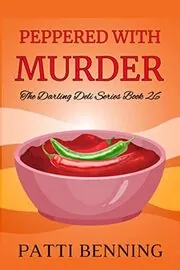 Book cover for "Peppered With Murder" by Patti Benning