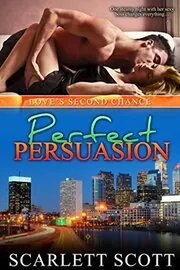 Book cover for "Perfect Persuasion" by Scarlett Scott