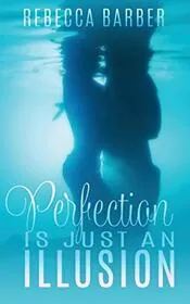 Perfection Is Just An Illusion