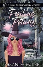 Book cover for "Perilous Potions" by Amanda M Lee