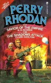 Perry Rhodan, No. 117: Savior of the Empire / No. 118: The Shadows Attack