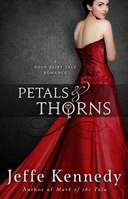 Book cover for "Petals and Thorns" by Jeffe Kennedy