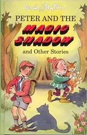 Book cover for "Peter And The Magic Shadow And Other Stories" by Enid Blyton