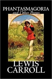 Book cover for "Phantasmagoria and Other Poems" by Lewis Carroll