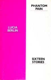 Book cover for "Phantom Pain" by Lucia Berlin