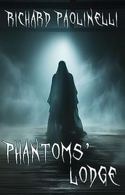 Book cover for "Phantoms' Lodge" by Richard Paolinelli