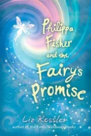 Book cover for "Philippa Fisher and the Fairy's Promise" by Liz Kessler
