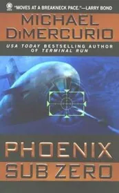 Book cover for "Phoenix Sub Zero" by Michael DiMercurio