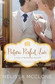 Book cover for "Picture Perfect Love" by Melissa McClone