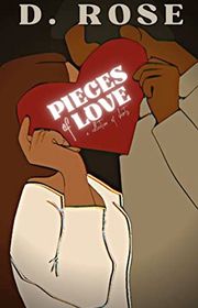 Book cover for "Pieces of Love" by D Rose