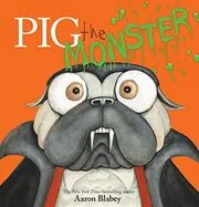 Book cover for "Pig the Monster" by Aaron Blabey