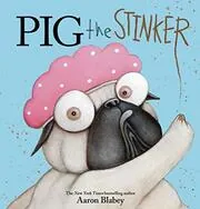 Book cover for "Pig the Stinker" by Aaron Blabey