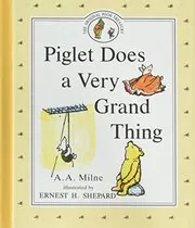 Book cover for "Piglet Does a Very Grand Thing" by AA Milne