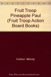 Book cover for "Pineapple Paul" by Melody Carlson