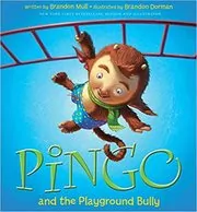 Book cover for "Pingo and the Playground Bully" by Brandon Mull