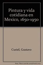 Pintura y vida cotidiana en México, 1650-1950