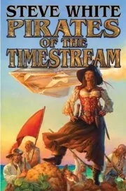 Book cover for "Pirates of the Timestream" by Steve White