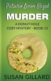 Pistachio Lemon Glazed Murder