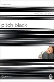 Book cover for "Pitch Black: Color Me Lost" by Melody Carlson