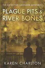 Plague Pits and River Bones