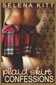 Book cover for "Plaid Skirt Confessions" by Selena Kitt