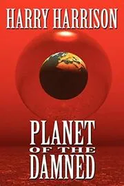 Book cover for "Planet of the Damned / A Sense of Obligation" by Harry Harrison