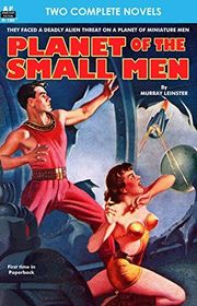 Book cover for "Planet of the Small Men" by Murray Leinster