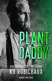 Book cover for "Plant Daddy: Part 1" by KD Robichaux
